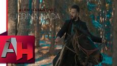 Alen Hasanovic - JEDINA NADA ( Official Video 2022) - Videoclip.bg