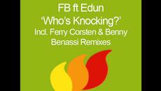FB feat. Edun - Who's Knockin' (Ferry Corsten Remix) [HQ] - Videoclip.bg