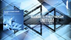 Re:Locate vs. Robert Nickson - Initium (Factor B Remix) Amsterdam Trance - Videoclip.bg