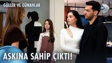 Zeynep aşkına sahip çıktı! | Güller ve Günahlar 22. Bölüm @kanald - Videoclip.bg