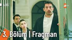 A.B.İ. 3. Bölüm Fragman | " Eşiğinden geçmem diye yemin etmiştim..." @Abidiziatv - Videoclip.bg