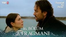 Taşacak Bu Deniz 16. Bölüm 2. Fragmanı @trt1 - Videoclip.bg
