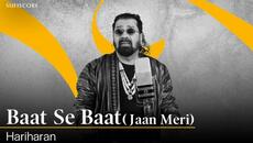 Baat Se Baat ( Official video song ) | Hariharan | Farhad Shehzad |Romantic song | Jaan Meri - Videoclip.bg