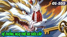 Full siêu dài (42H, siêu cuốn) 01-555 : Hệ Thống Ngự Thú Sư Siêu Cấp || Như Yên Sub - Videoclip.bg