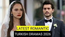 Top 8 Latest Romantic Turkish Drama Series 2026 - Videoclip.bg