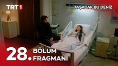 Taşacak Bu Deniz 28. Bölüm Fragmanı - @tasacakbudeniztrt - Videoclip.bg