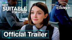 Not Suitable For Work | Official Trailer | Disney+ UK - Videoclip.bg