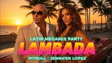 Lambada - Pitbull x Jennifer Lopez - Latin EDM Megamix 2026 | Zona Tropic - Videoclip.bg