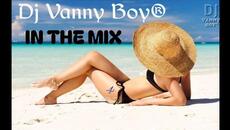 Dj Vanny Boy® - IN THE MIX 4 [ DEEP HOUSE ] - Videoclip.bg