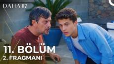 Daha 17 | 11. Bölüm 2. Fragmanı | Serhat Konuşmaya Başlıyor! Kardeşin Teoman - Videoclip.bg