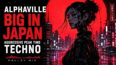 Alphaville - Big In Japan | Aggressive Peak Time Techno Remix 2026 | HaLLeY Mix - Videoclip.bg