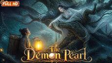 【ENG SUB】The Demon Pearl | A Forbidden Bond That Could Save the World | Ancient Costume Movie - Videoclip.bg