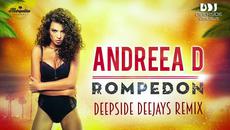 Andreea D - ღ"❥ Rompedon (Deepside Deejays Remix) - Videoclip.bg