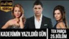 Денят,в който бешe написана съдбата ми - 25 Цял Епизод / Kaderimin Yazıldığı Gün - Videoclip.bg