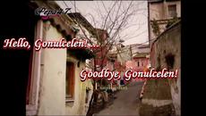 Hello, Gonulcelen! ... Goodbye, Gonulcelen! ... - Videoclip.bg