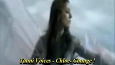 Yanni Voices & Chloe - Change ! + Превод - Videoclip.bg