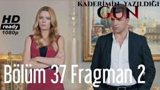 Денят,в който e написана съдбата ми - 37 Епизод Трейлър 2 /Превод / Kaderimin Yazıldığı Gün - Videoclip.bg
