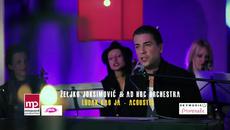 Превод!! ZELJKO JOKSIMOVIC - LUDAK KAO JA ACOUSTIC - 2013 - OFFICIAL HD- Луд Като Мен !!! - Videoclip.bg