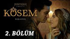 Великолепният Век Кьосем Султан Muhteşem Yüzyıl Kösem - 2 Цял Епизод - Videoclip.bg