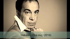 Премиера!! Hakala - Oce moj - ( Audio 2016.)-Татко мой!! - Videoclip.bg