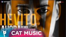 Hevito - Ahora (DJ BONNE Remix) - Videoclip.bg