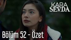 Kara Sevda 52. Bölüm - Özet - Videoclip.bg