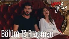 Yeni Gelin 12. Bölüm Fragman - Videoclip.bg