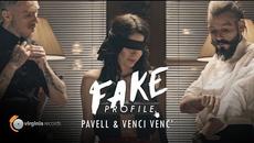 Pavell & Venci Venc' - FAKE Profile (Official Video) - Videoclip.bg