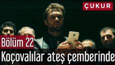 Ямата 22 епизод Бг.суб.- Çukur 22 Bölüm - Videoclip.bg