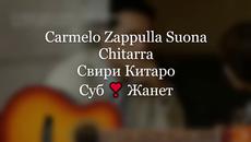 Свири Китаро ❣️ Carmelo Zappulla - Suona Chitarra / Превод / - Videoclip.bg