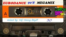 EURODANCE 90'S MEGAMIX - 30 - Videoclip.bg