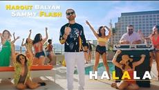 Harout Balyan & Sammy Flash - "Halala" (Official Video) 4K - Videoclip.bg