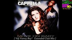 CAPPELLA - MOVE ON BABY [ Vdj Vanny Boy®   Extended Club Mix ] - Videoclip.bg