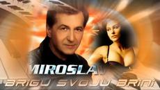 Miroslav Ilic - Brigu svoju brini - Videoclip.bg