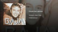 NEDELJKO BAJIC BAJA - Covek bez adrese - Videoclip.bg
