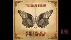 The Heavy Horses ❤️ Murder Ballads & Other Love Songs Part 2 - Videoclip.bg