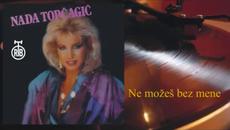 Nada Topcagic - Ne mozes bez mene (1985) - Videoclip.bg
