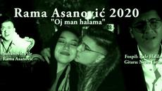 НОВО! ХИТ  RAMA ASANOVIC 2020 OJ MAN HALAMA 2020 audio - Videoclip.bg