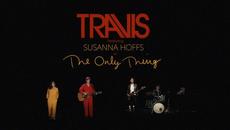Travis - The Only Thing (feat. Susanna Hoffs) (Official Video) - Videoclip.bg