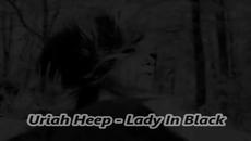 Uriah Heep - Lady In Black -  С вградени BG субтитри - Videoclip.bg