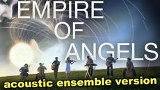 Thomas Bergersen - Empire of Angels (Acoustic Ensemble Cover) - Videoclip.bg