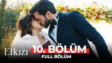 Elkızı 10. Bölüm - Videoclip.bg