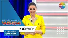 Didem Arslan Yılmaz'la Vazgeçme 336. Bölüm | 5 Ocak 2022 - Videoclip.bg