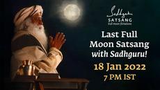 Last Full Moon Satsang with Sadhguru | 18th Jan 7 PM IST - Videoclip.bg