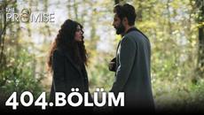Yemin 404. Bölüm | The Promise Season 4 Episode 404 - Videoclip.bg