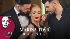 Marina Tosic - Baksis (Official Video) 4k - Videoclip.bg
