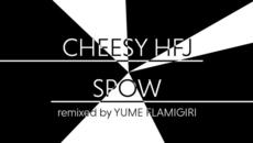 Cheesy Hfj - Spow (Flamigiri Remix) - Videoclip.bg