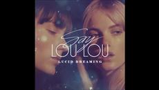 Say Lou Lou - Lucid Dreaming (2015) full album - Videoclip.bg