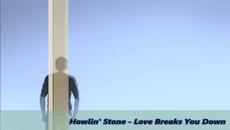 Howlin' Stone - Love Breaks You Down  - BG субтитри - Videoclip.bg
