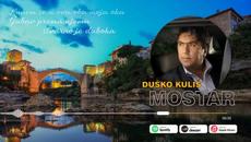 DUŠKO KULIŠ - MOSTAR (LYRICS VIDEO 2022) - Videoclip.bg